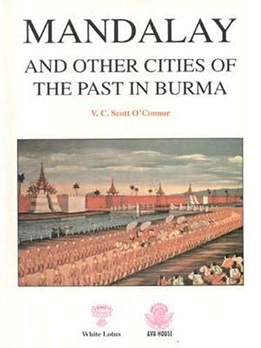 Mandalay and Other Cities of the Past in Burma