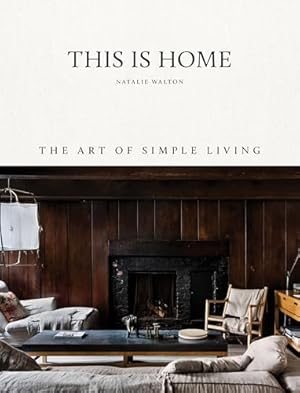 Book cover This is Home: The Art of Simple Living