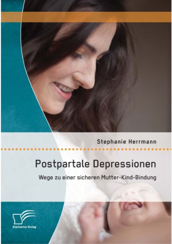 Postpartale Depression Folgen Für Das Kind Postpartale Depressionen: Wege zu einer sicheren Mutter-Kind-Bindung