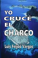 YO CRUCE EL CHARCO (Spanish Edition) B08DSVJVLH Book Cover