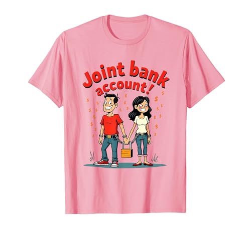Joint Bank Account Funny Couples Design T-Shirt, Men, Pink, Medium