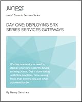 Day One: Deploying SRX Series Services Gateways 1936779102 Book Cover
