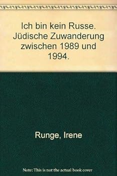 Perfect Paperback Ich bin kein Russe: Ju¨dische Zuwanderung zwischen 1989 und 1994 (German Edition) [German] Book