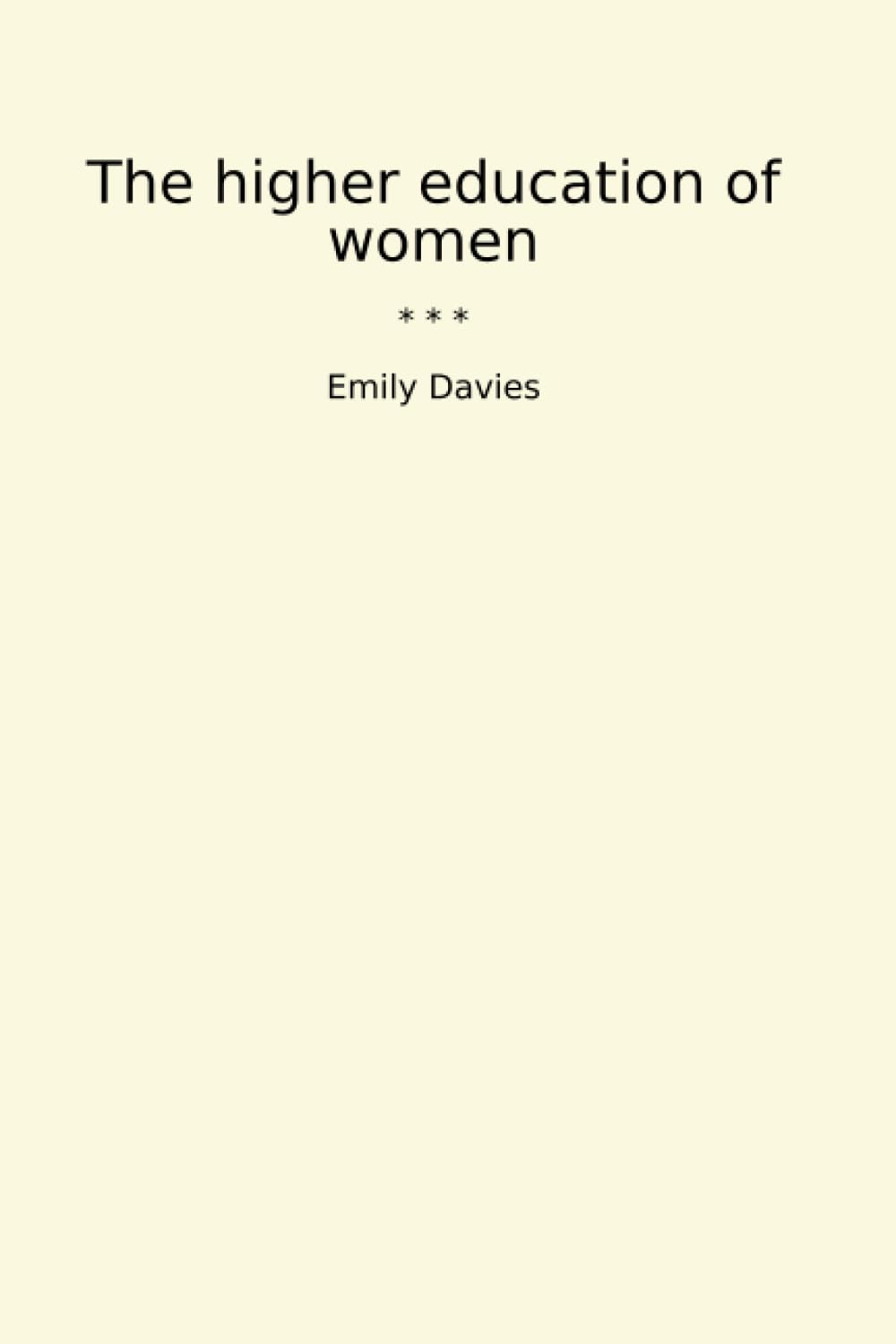 The higher education of women (Edition2023) by Emily Davies - 9789362763419