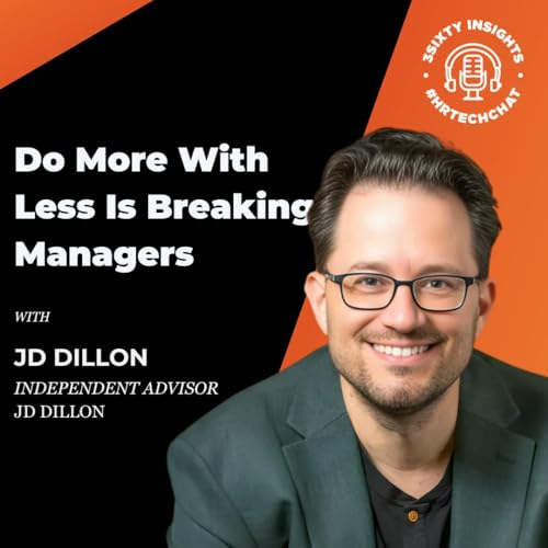 #HRTechChat: Do More With Less Is Breaking Managers (and What to Do About It) &mdash; with JD Dillon