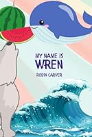 My Name is Wren B0CVPV89CH Book Cover