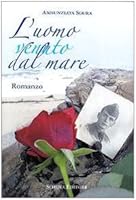 L'uomo venuto dal mare 8882298507 Book Cover