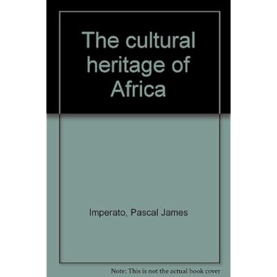 The Cultural Heritage of Africa.