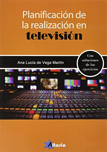 PLANIFICACIÓN DE LA REALIZACIÓN EN TELEVISIÓN (SIN COLECCION)