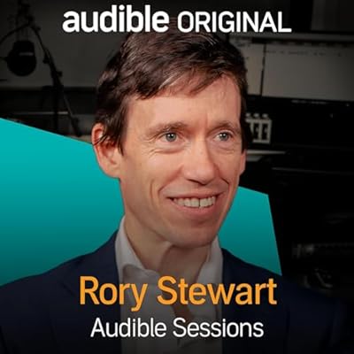 Rory Stewart: Audible Sessions