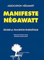 Manifeste Negawatt: Réussir la transition énergétique (Société) (French Edition) 2330000189 Book Cover