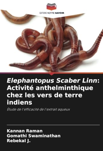 Elephantopus Scaber Linn: Activité anthelminthique chez les vers de terre indiens: Étude de l'efficacité de l'extrait aqueux