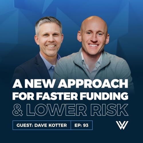 『093 | Faster Funding, Lower Risk: A New Approach to Real Estate Finance with Dave Kotter』のカバーアート