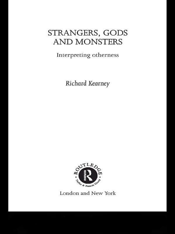 Strangers, Gods and Monsters: Interpreting Otherness