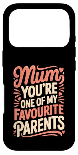 Mum You're One Of My Favourite Parents ���� - �X�}�z�P�[�X iPhone 17 Pro �p