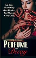 Perfume and Decay B0GMGGSCC3 Book Cover
