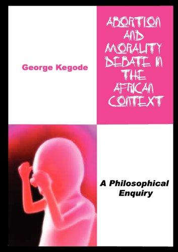 Abortion and Morality Debate in the African Context: A Philosophical Enquiry