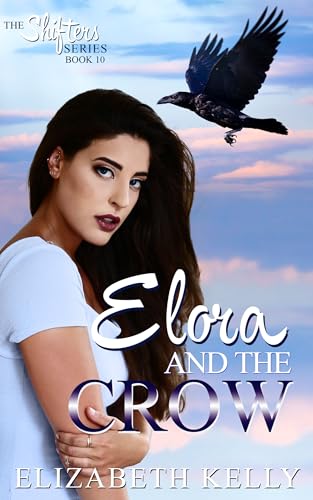 Elora and the Crow (The Shifters Series Book 10)