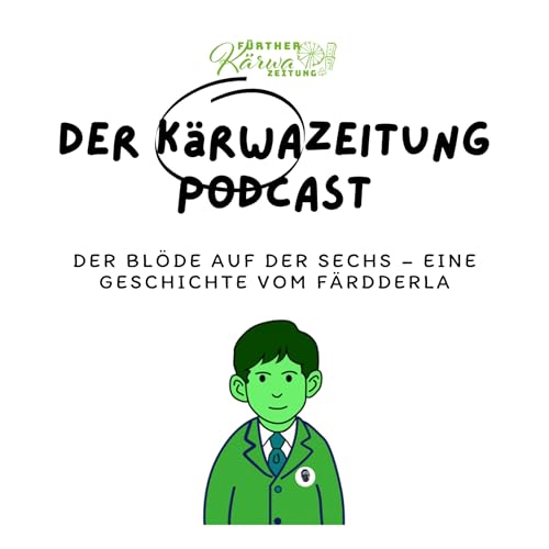 Der Blöde auf der Sechs – Eine Geschichte vom Färdderla gelesen von Sebastian Gibtner