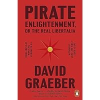Pirate Enlightenment, or the Real Libertalia