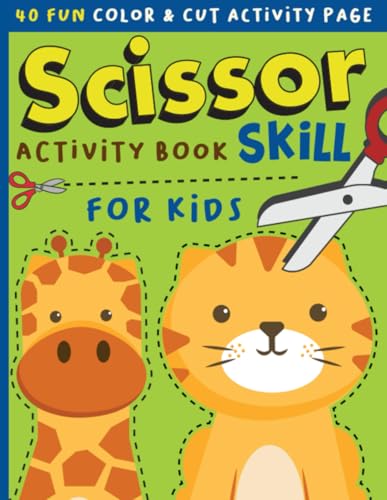 Scissor Skill Activity Book for Kids: Fun Cutting Practice with Big ang Easy Shapes for Toddlers and Preschoolers – Develop Fine Motor Skills, Focus, and Creativity Through Play