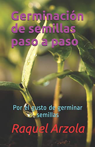 Germinación de semillas paso a paso: Por el gusto de germinar semillas
