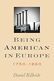 Being American in Europe, 1750-1860
