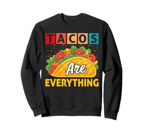Los tacos lo son todo Sudadera