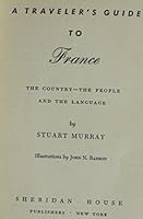 A Traveler's Guide To France The Country-The People and the Language B004OLU5CY Book Cover