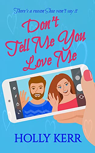 Don't Tell Me You Love Me: A heartwarming second chance, first love sweet romance (Don't Sweet Romance Book 1)