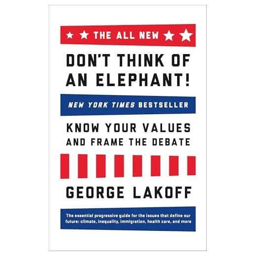 The ALL NEW Don't Think of an Elephant!: Know Your Values and Frame the Debate