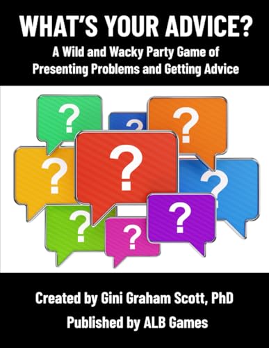 What's Your Advice?: A Wild and Wacky Party Game of Presenting Problems and Getting Advice