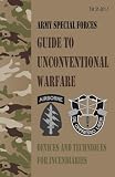 TM 31-201-1 Army Special Forces Guide to Unconventional Warfare: Devices and Techniques for Incendiaries