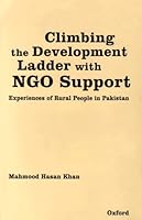 Climbing the Development Ladder with NGO Support Experiences of Rural People in Pakistan 0195779215 Book Cover