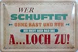 vielesguenstig by Robby Wanka Blechschild Schild 20x30cm - Wer schuftet ohne Rast und Ruh der kneift auch Bald das Arschloch zu