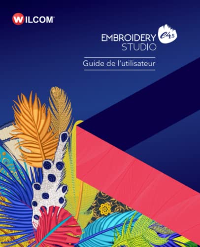 EmbroideryStudio e4.5 Guide de l’utilisateur (French Edition)