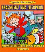 Krachomat und Leisophon. Klanggeschichten für Kinder von 3 bis 8. 3769811623 Book Cover