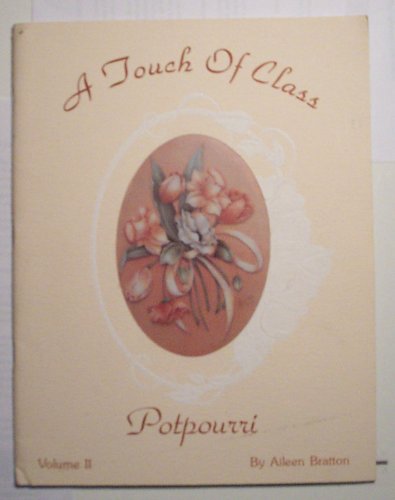 A Touch of Class Potpourri Craft Book (Volumn II)