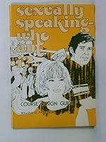 Sexually speaking-- Who am I?-- Course Design Guide B000ND3UM4 Book Cover