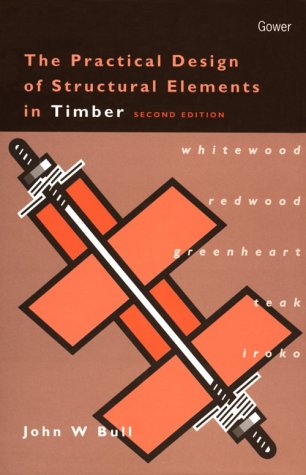The Practical Design of Structural Elements in Timber: Amazon.co.uk ...