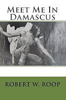 Meet Me In Damascus 0984403620 Book Cover