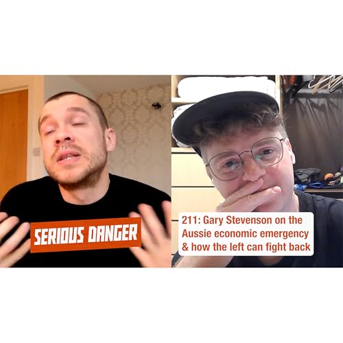 211: Gary Stevenson on the Aussie economic emergency & how the left can fight back