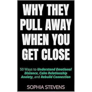 Why They Pull Away When You Get Close Audiobook By Sophia Stevens cover art