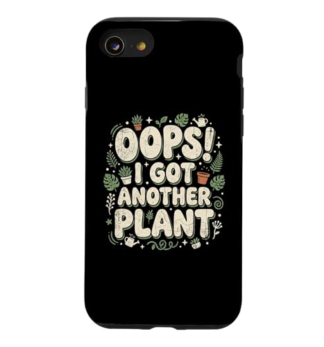 Oops! I Got Another Plant Funny Gardener Plant Mom �K�[�f�j���O �X�}�z�P�[�X iPhone SE (2020) / 7 / 8 �p