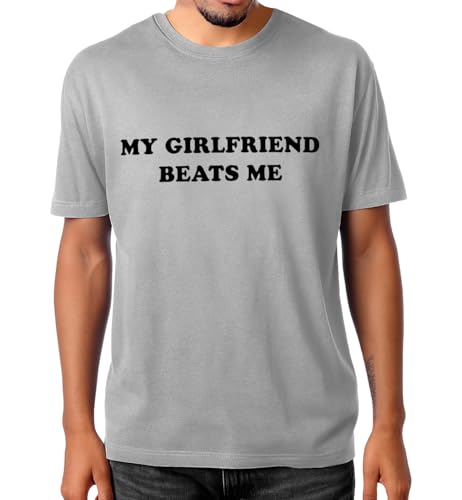 Camisa divertida con texto en inglés «My Girlfriend Beats Me» para marido, esposa, mi novia me beats me, unisex, gris, S