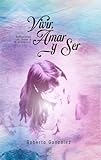 vivere a montreal 2018  Vivir, Amar y Ser: Reflexiones en torno a la existencia (Spanish Edition)