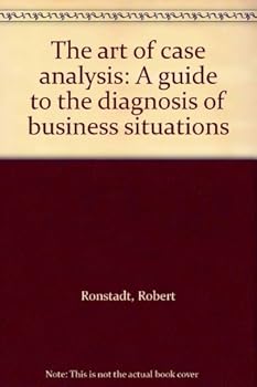 The art of case analysis: A guide to the diagnosis of business situations