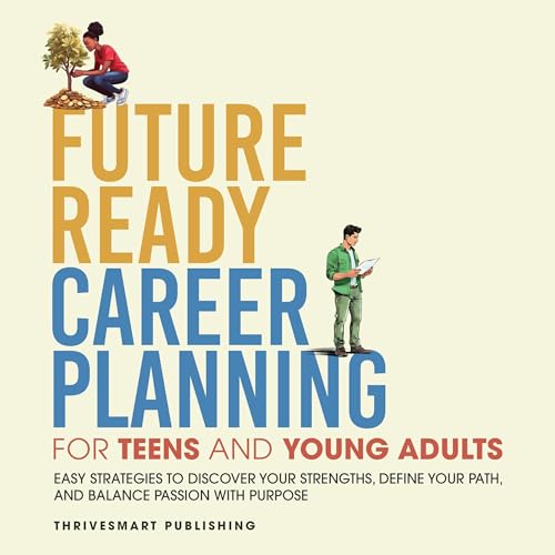 Future Ready Career Planning for Teens and Young Adults by ThriveSmart Publishing episode artwork