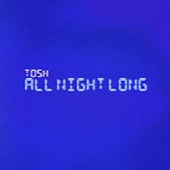 All Night Long / TOSH