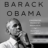 Barack Obama: Conservative, Pragmatist, Progressive